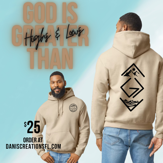 God Is Greater Than Highs and Lows Hoodie -Sand